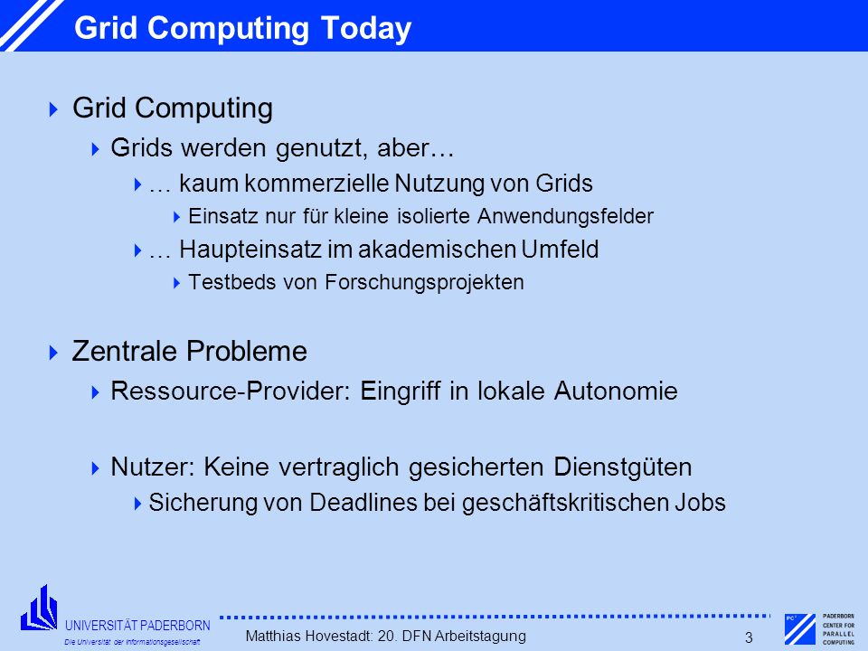 Grid Computing Today Grid Computing Zentrale Probleme
