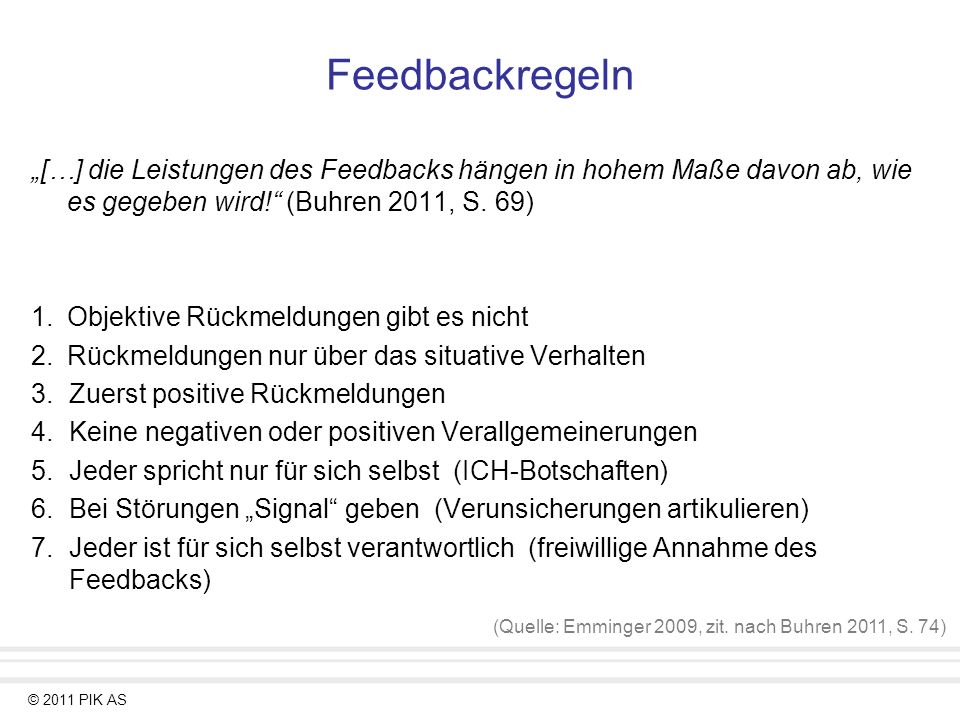 Feedbackregeln „[…] die Leistungen des Feedbacks hängen in hohem Maße davon ab, wie es gegeben wird! (Buhren 2011, S. 69)