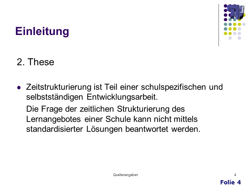 Einleitung 2. These. Zeitstrukturierung ist Teil einer schulspezifischen und selbstständigen Entwicklungsarbeit.