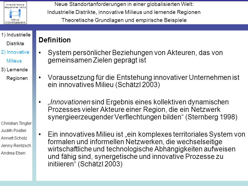 1) Industrielle Distrikte. 2) Innovative. Milieus. 3) Lernende. Regionen. Christian Tingler. Judith Postler.