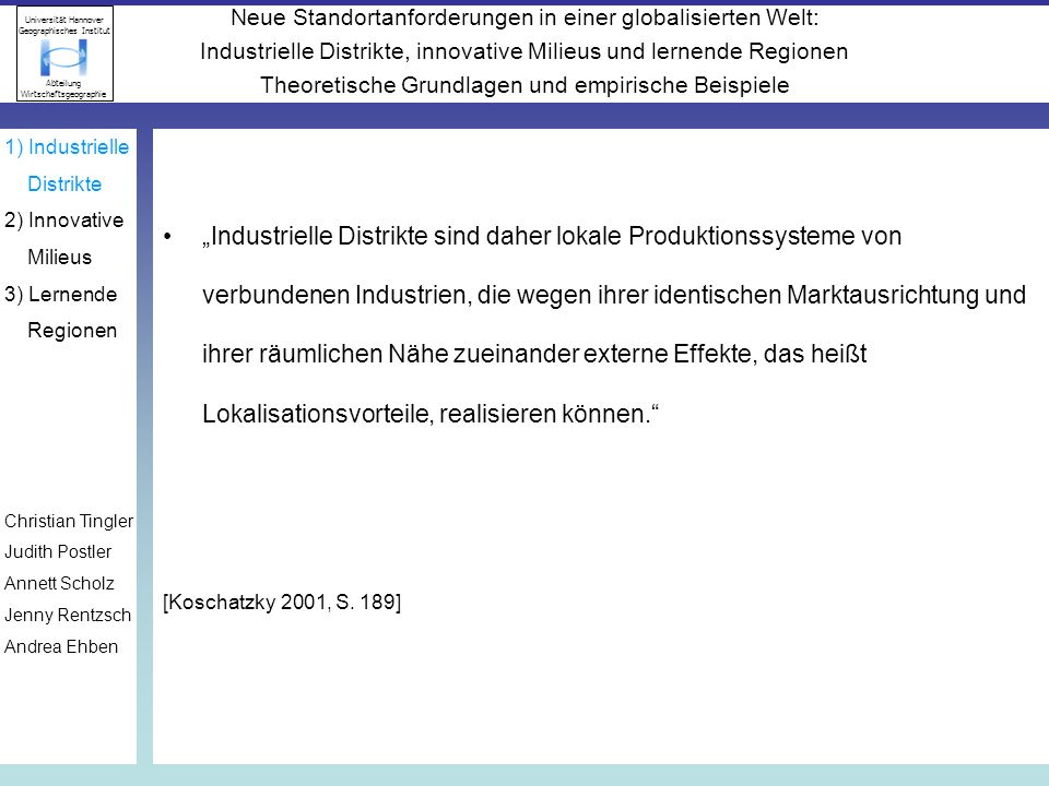 1) Industrielle Distrikte. 2) Innovative. Milieus. 3) Lernende. Regionen. Christian Tingler. Judith Postler.