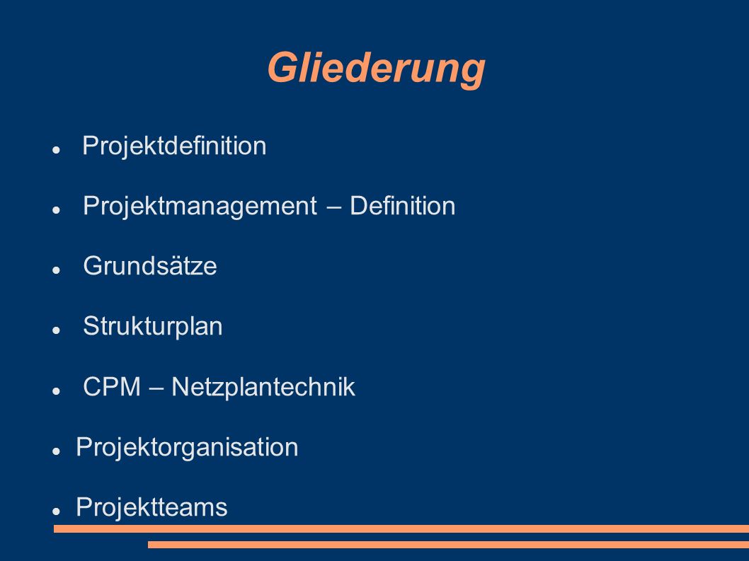 Gliederung Projektdefinition Projektmanagement – Definition Grundsätze