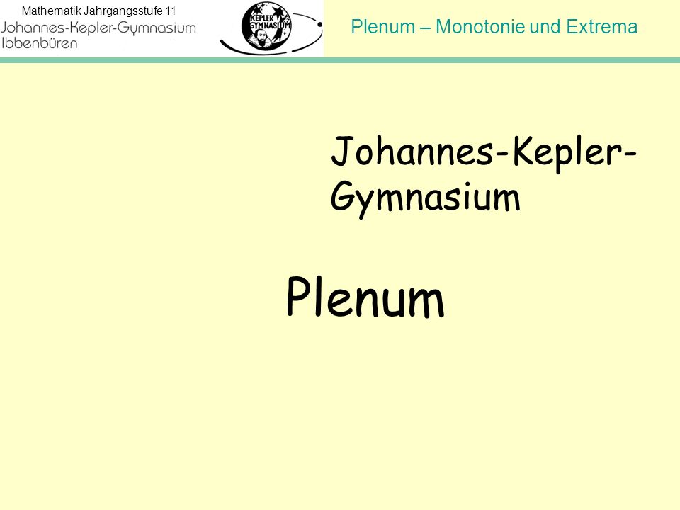Plenum Johannes-Kepler- Gymnasium Hinweis für den Lehrer: