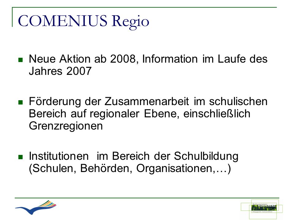 COMENIUS Regio Neue Aktion ab 2008, Information im Laufe des Jahres