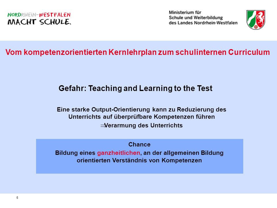 Gefahr: Teaching and Learning to the Test Verarmung des Unterrichts