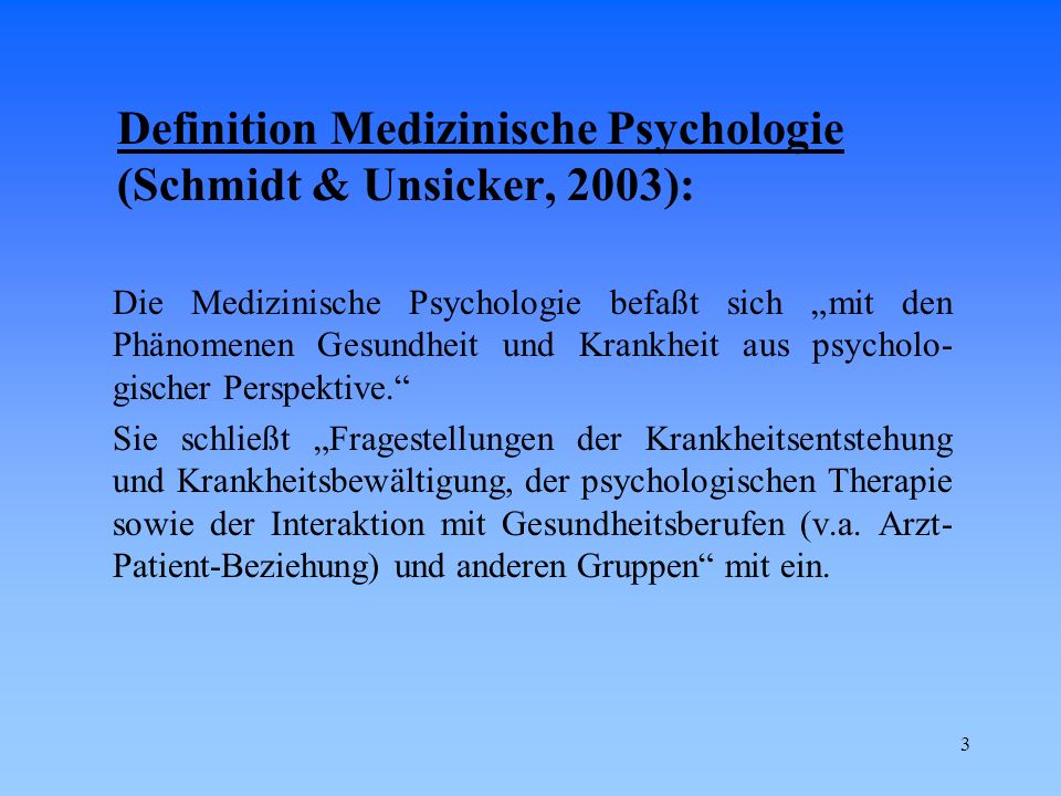 Definition Medizinische Psychologie (Schmidt & Unsicker, 2003):
