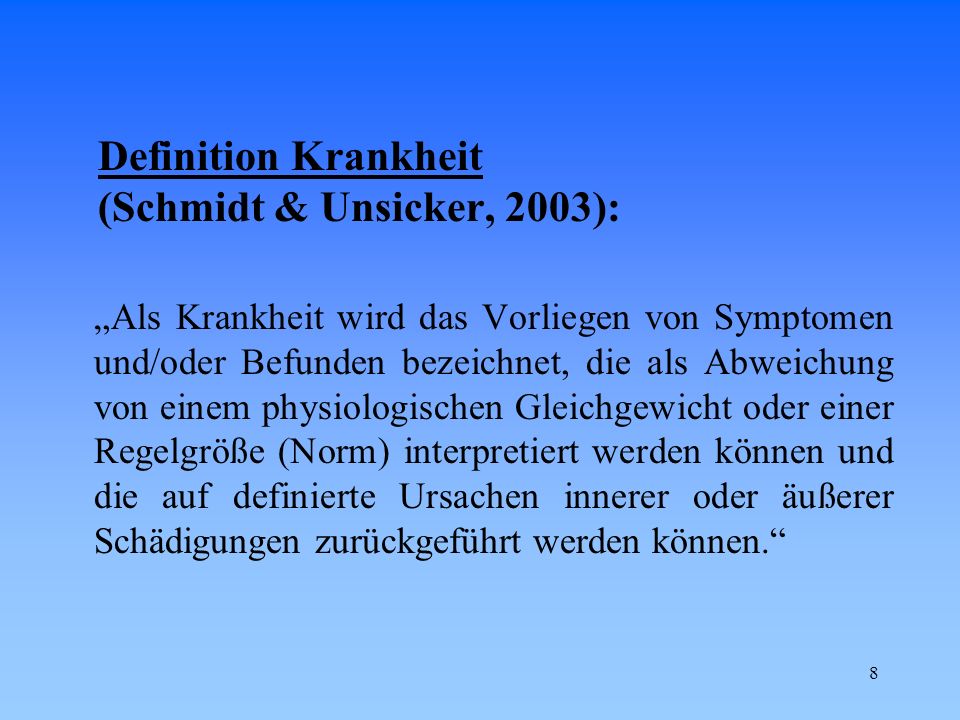 Definition Krankheit (Schmidt & Unsicker, 2003):