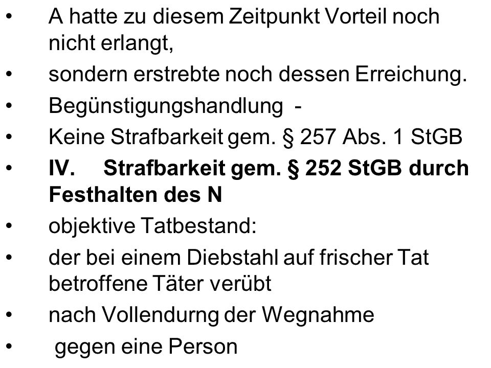 A hatte zu diesem Zeitpunkt Vorteil noch nicht erlangt,