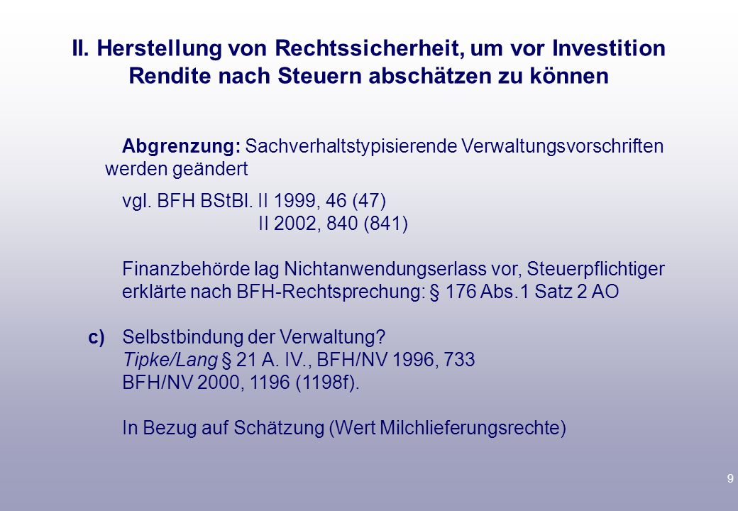 II. Herstellung von Rechtssicherheit, um vor Investition Rendite nach Steuern abschätzen zu können