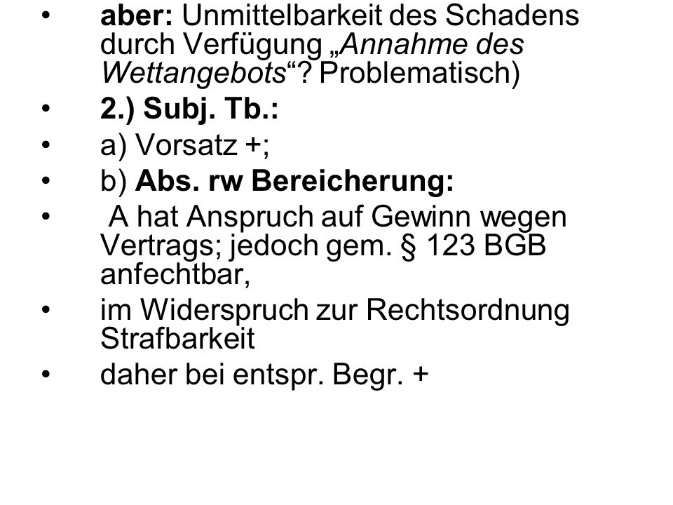 aber: Unmittelbarkeit des Schadens durch Verfügung „Annahme des Wettangebots Problematisch)