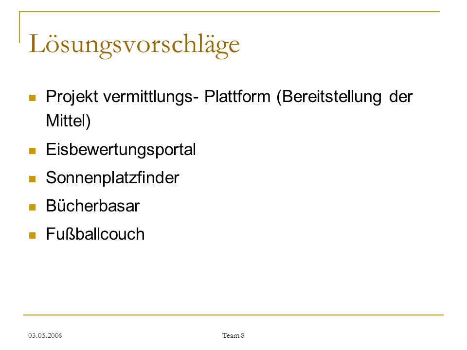 Lösungsvorschläge. Projekt vermittlungs- Plattform (Bereitstellung der Mittel) Eisbewertungsportal.