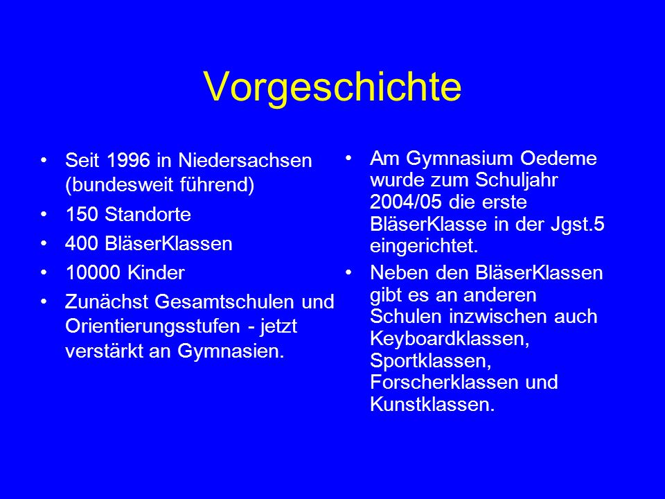Vorgeschichte Seit 1996 in Niedersachsen (bundesweit führend)