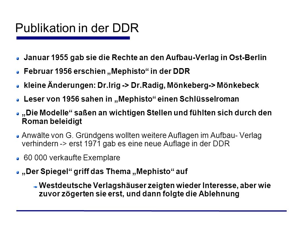Publikation in der DDR Januar 1955 gab sie die Rechte an den Aufbau-Verlag in Ost-Berlin. Februar 1956 erschien „Mephisto in der DDR.
