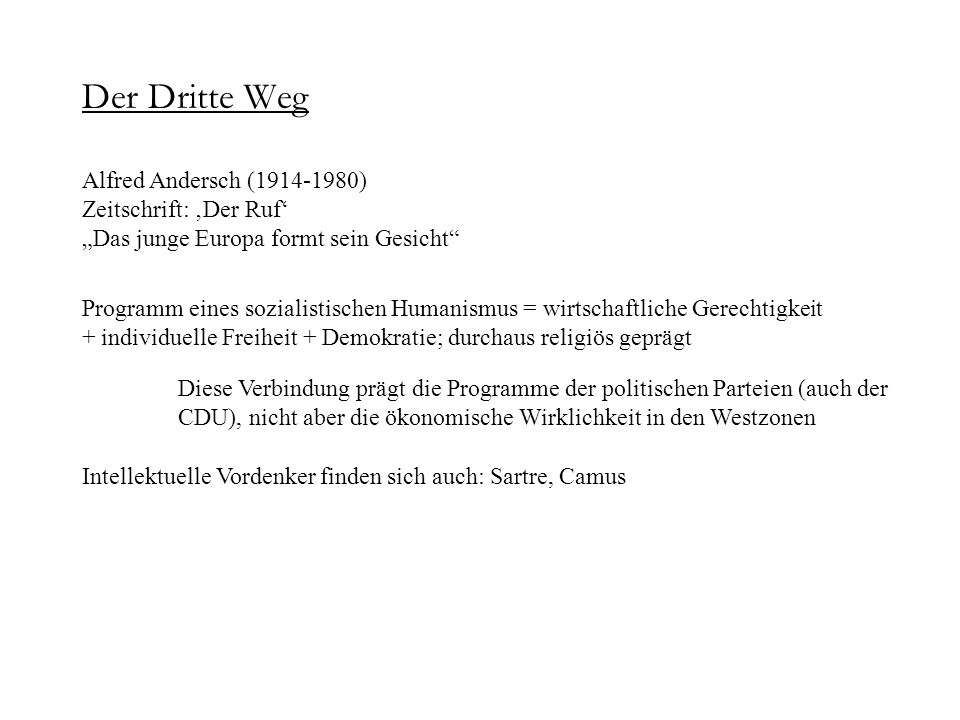 Der Dritte Weg Alfred Andersch ( ) Zeitschrift: ‚Der Ruf‘ „Das junge Europa formt sein Gesicht