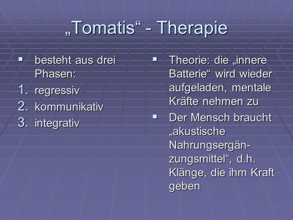 „Tomatis - Therapie besteht aus drei Phasen: regressiv kommunikativ
