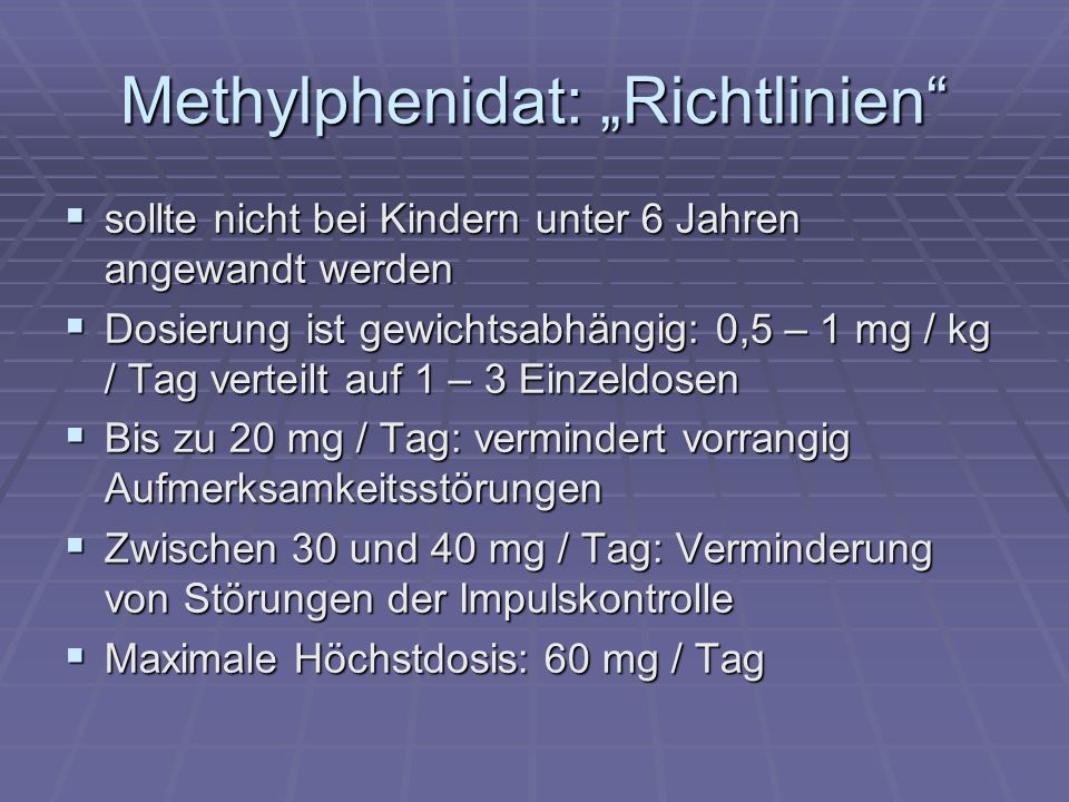 Methylphenidat: „Richtlinien