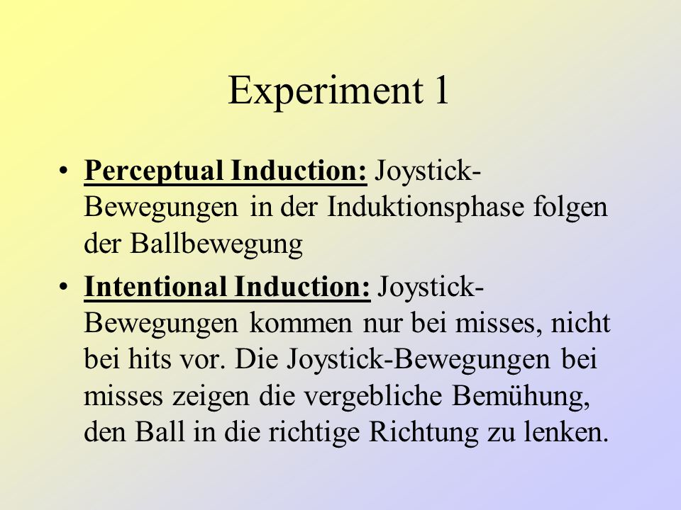Experiment 1 Perceptual Induction: Joystick-Bewegungen in der Induktionsphase folgen der Ballbewegung.