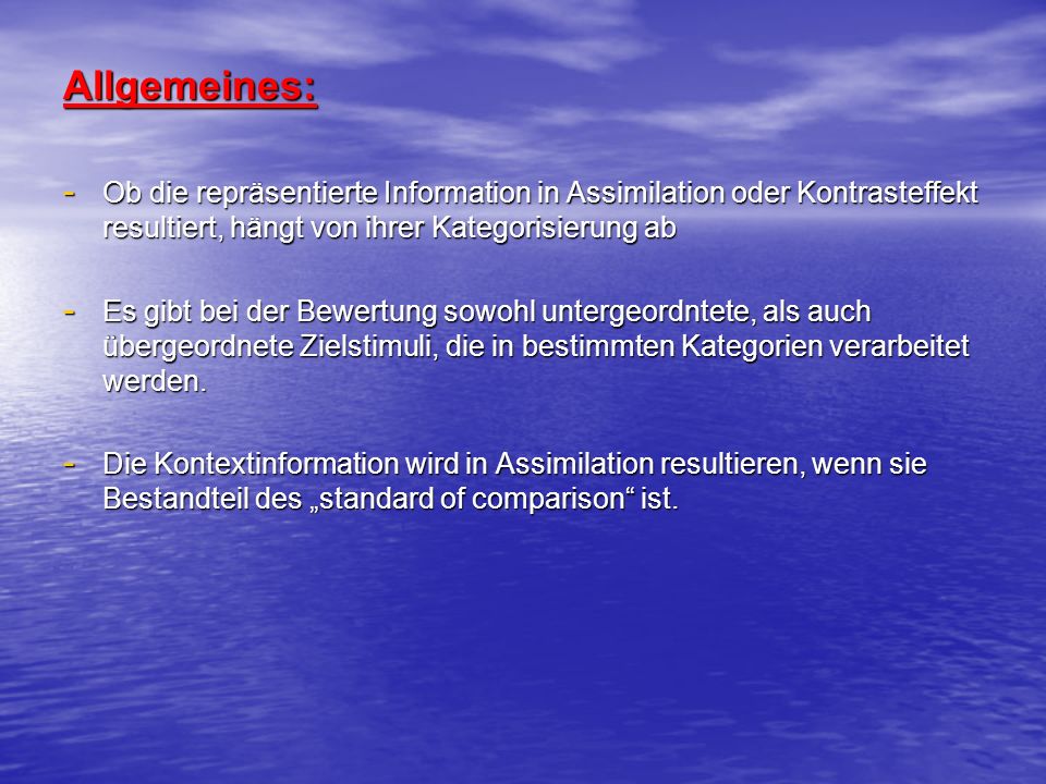 Allgemeines: Ob die repräsentierte Information in Assimilation oder Kontrasteffekt resultiert, hängt von ihrer Kategorisierung ab.