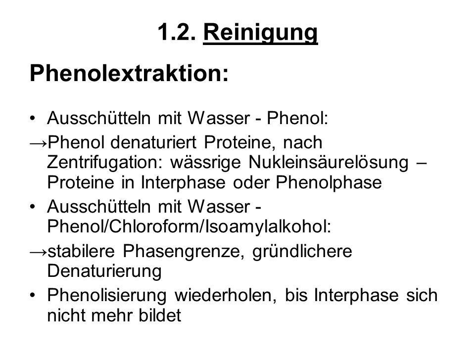 1.2. Reinigung Phenolextraktion: Ausschütteln mit Wasser - Phenol: