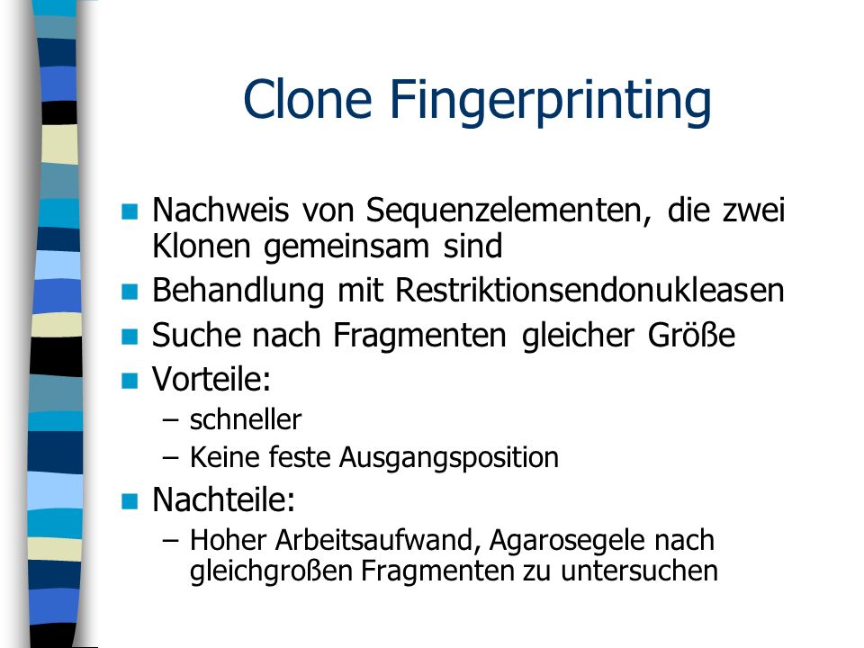 Clone Fingerprinting Nachweis von Sequenzelementen, die zwei Klonen gemeinsam sind. Behandlung mit Restriktionsendonukleasen.