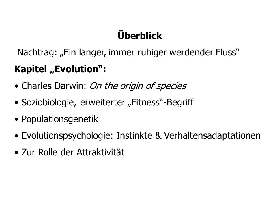 Überblick Nachtrag: „Ein langer, immer ruhiger werdender Fluss Kapitel „Evolution : Charles Darwin: On the origin of species.