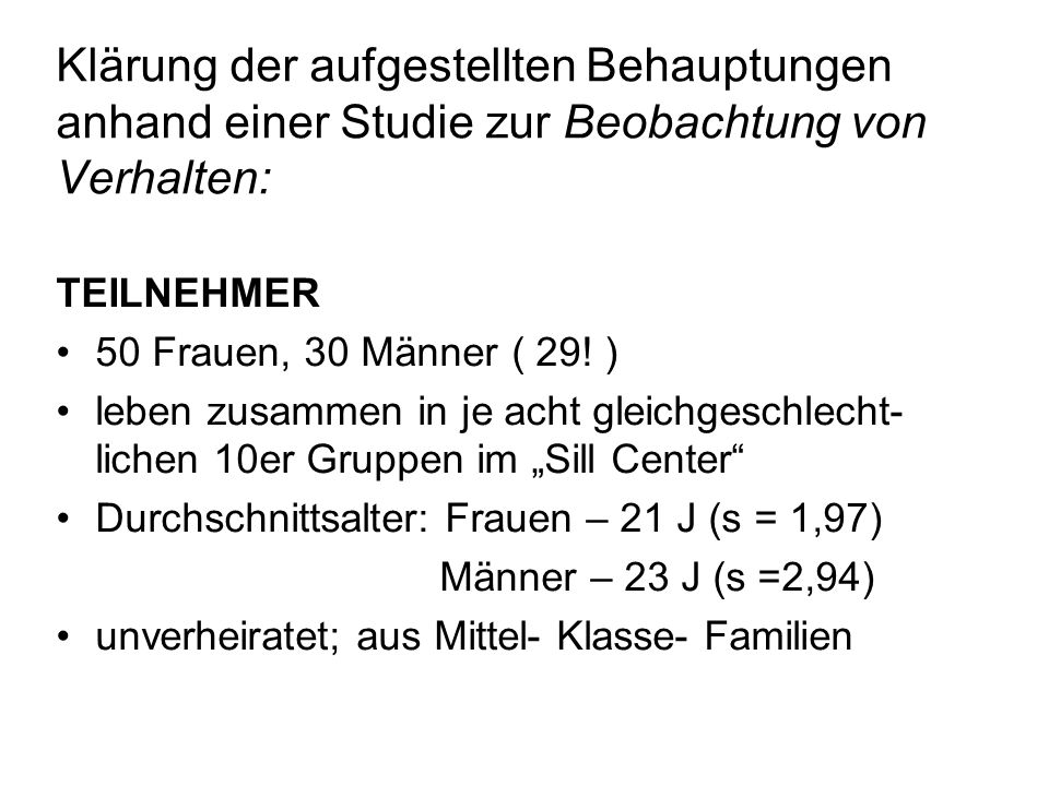 Klärung der aufgestellten Behauptungen anhand einer Studie zur Beobachtung von Verhalten: