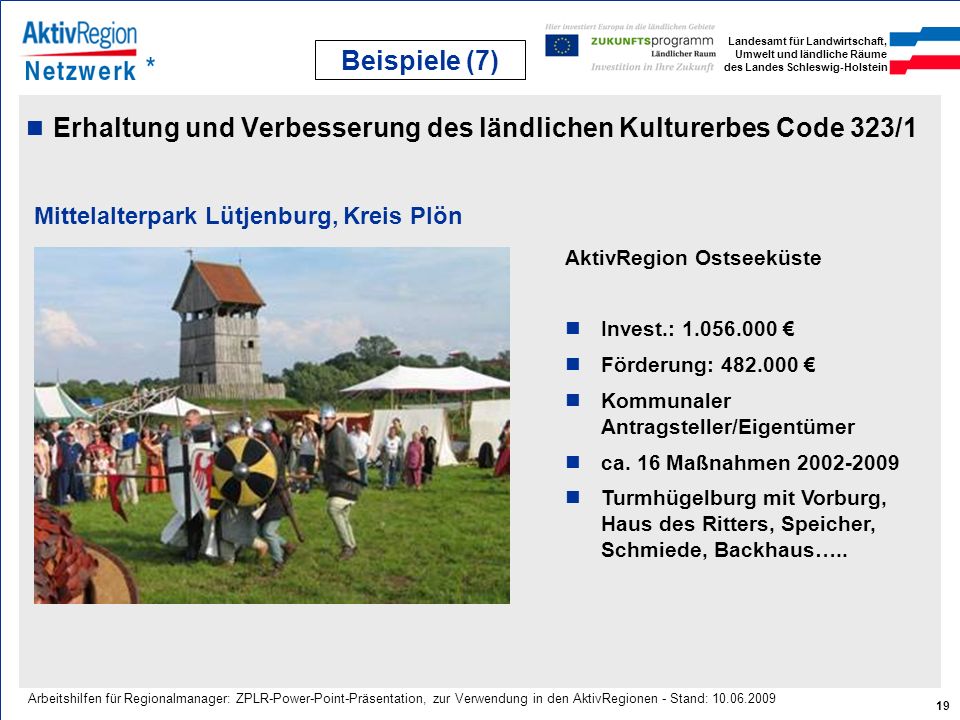 Beispiele (7) Erhaltung und Verbesserung des ländlichen Kulturerbes Code 323/1. Mittelalterpark Lütjenburg, Kreis Plön.