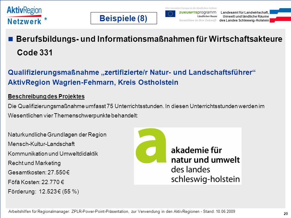 Beispiele (8) Berufsbildungs- und Informationsmaßnahmen für Wirtschaftsakteure. Code 331. Beschreibung des Projektes.