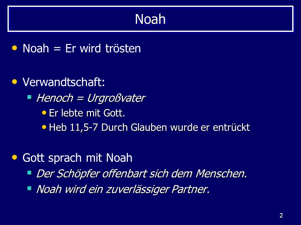Noah Noah = Er wird trösten Verwandtschaft: Gott sprach mit Noah