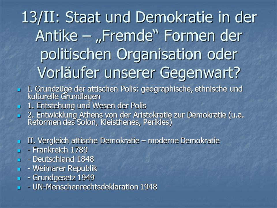 13/II: Staat und Demokratie in der Antike – „Fremde Formen der politischen Organisation oder Vorläufer unserer Gegenwart