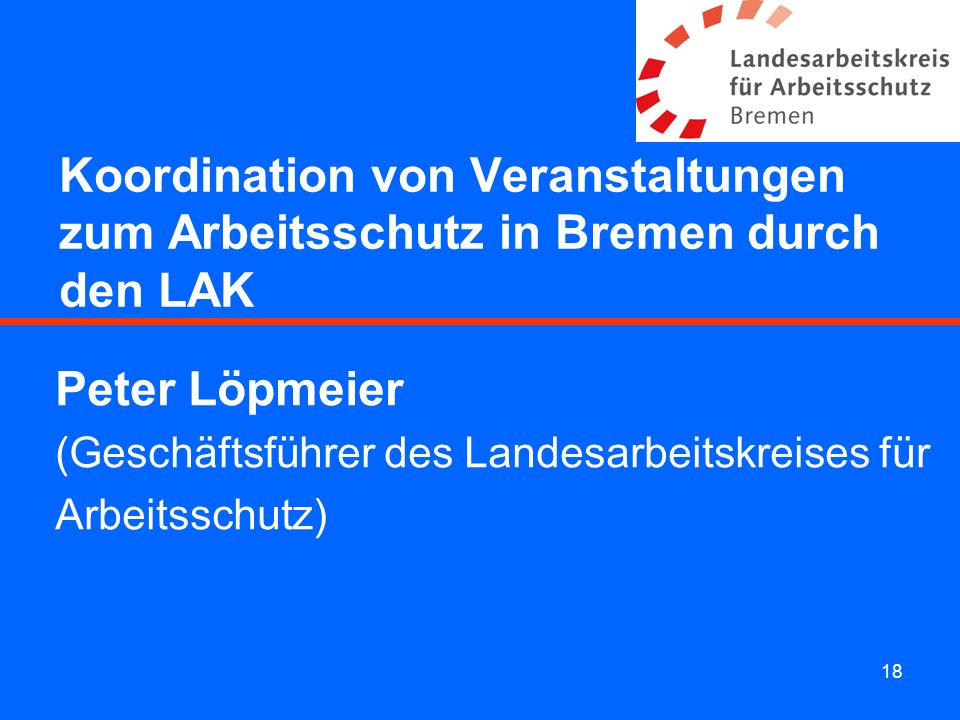 Koordination von Veranstaltungen zum Arbeitsschutz in Bremen durch den LAK