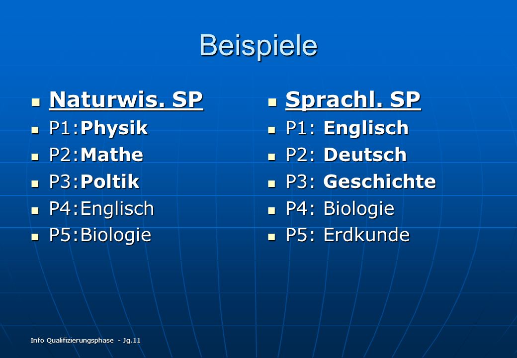 Beispiele Naturwis. SP Sprachl. SP P1:Physik P2:Mathe P3:Poltik