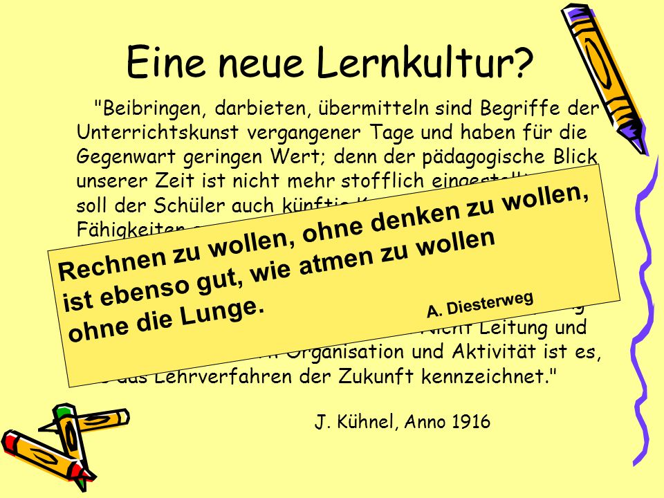 Eine neue Lernkultur Rechnen zu wollen, ohne denken zu wollen,