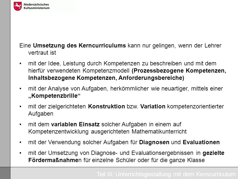 Eine Umsetzung des Kerncurriculums kann nur gelingen, wenn der Lehrer vertraut ist