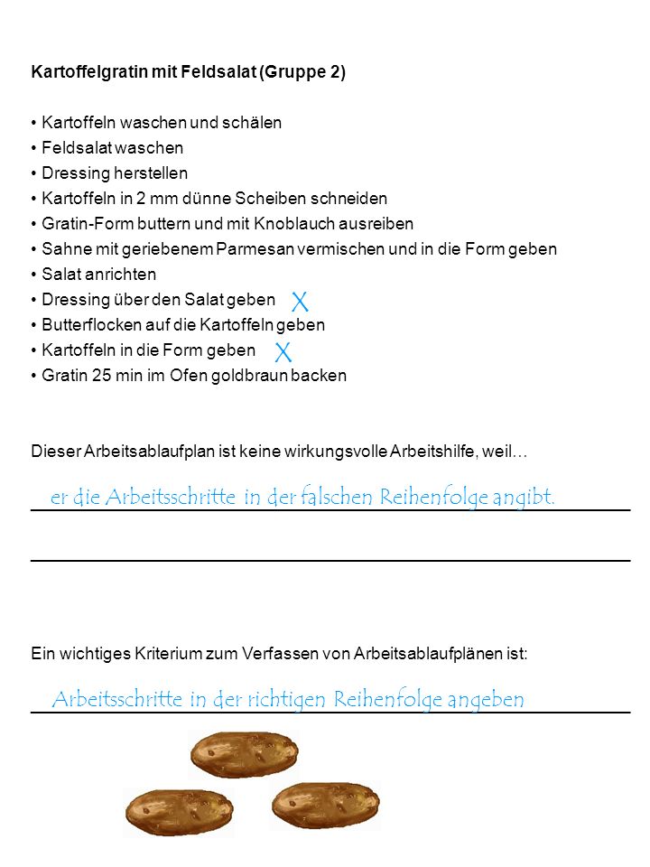 X X er die Arbeitsschritte in der falschen Reihenfolge angibt.