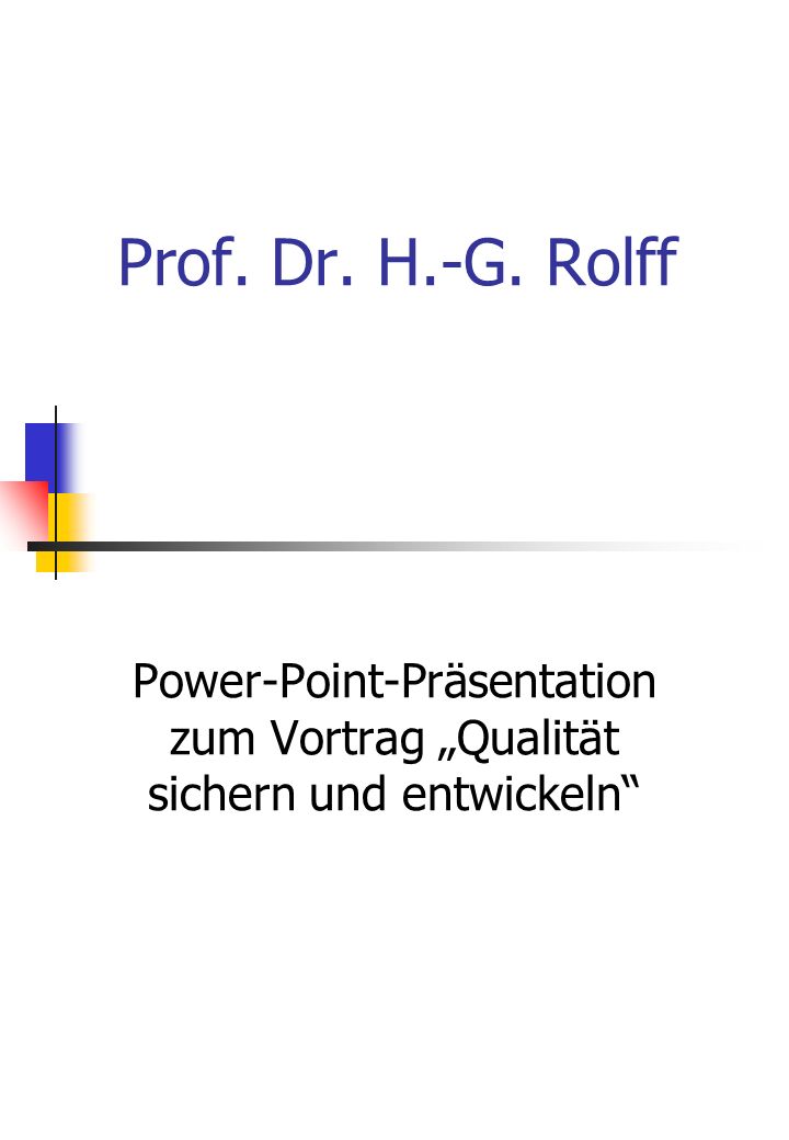 Power-Point-Präsentation zum Vortrag „Qualität sichern und entwickeln