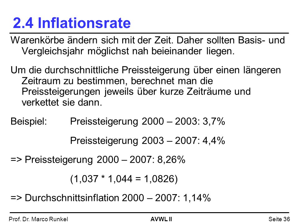 2.4 Inflationsrate Warenkörbe ändern sich mit der Zeit. Daher sollten Basis- und Vergleichsjahr möglichst nah beieinander liegen.