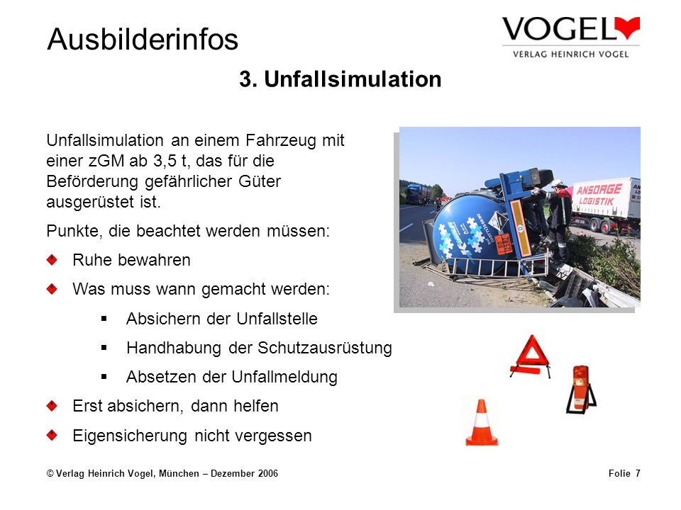 3. Unfallsimulation Unfallsimulation an einem Fahrzeug mit einer zGM ab 3,5 t, das für die Beförderung gefährlicher Güter ausgerüstet ist.