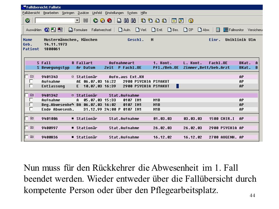 Nun muss für den Rückkehrer die Abwesenheit im 1. Fall beendet werden