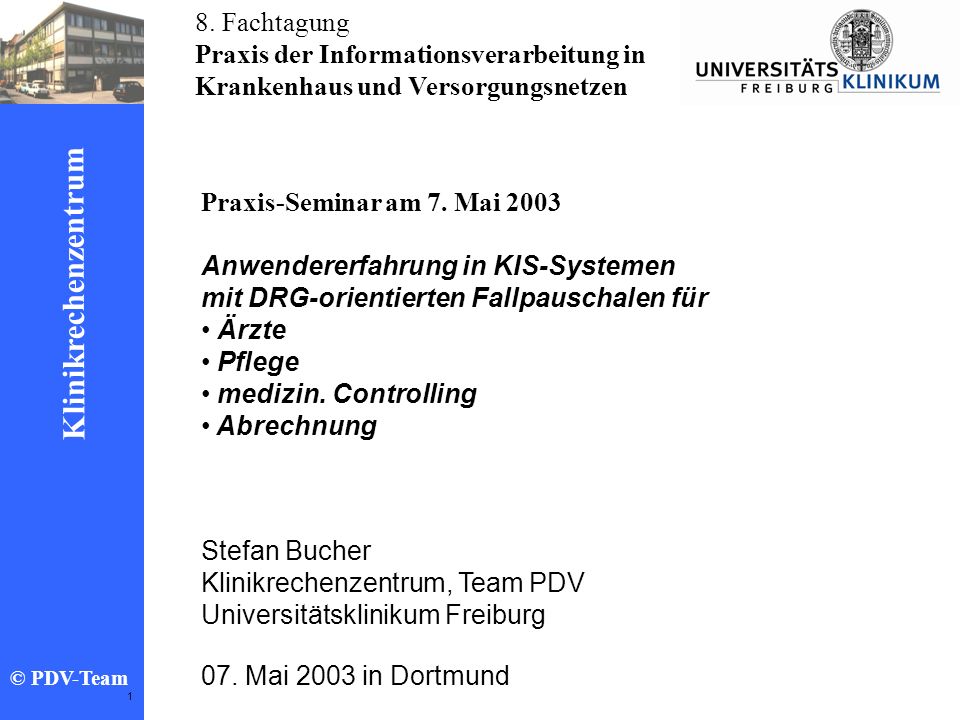 8. Fachtagung Praxis der Informationsverarbeitung in. Krankenhaus und Versorgungsnetzen. Praxis-Seminar am 7. Mai