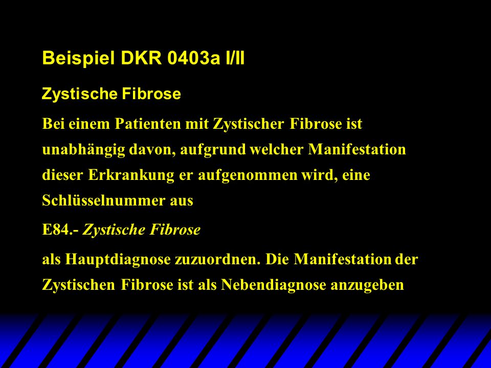 Beispiel DKR 0403a I/II Zystische Fibrose
