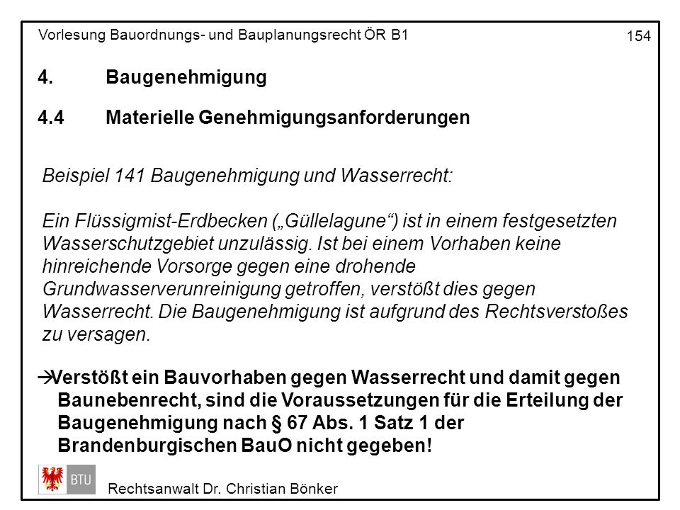 4. Baugenehmigung 4.4 Materielle Genehmigungsanforderungen. Beispiel 141 Baugenehmigung und Wasserrecht: