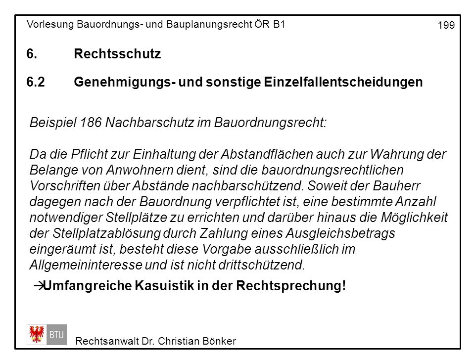 6. Rechtsschutz 6.2 Genehmigungs- und sonstige Einzelfallentscheidungen. Beispiel 186 Nachbarschutz im Bauordnungsrecht: