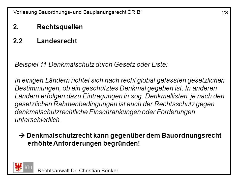 2. Rechtsquellen 2.2 Landesrecht. Beispiel 11 Denkmalschutz durch Gesetz oder Liste: