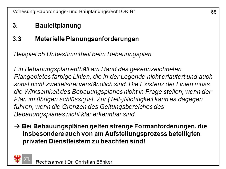 3. Bauleitplanung 3.3 Materielle Planungsanforderungen. Beispiel 55 Unbestimmtheit beim Bebauungsplan: