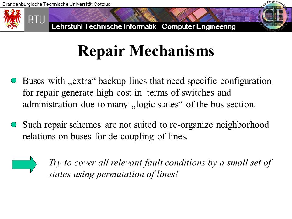Repair Mechanisms Buses with „extra backup lines that need specific configuration. for repair generate high cost in terms of switches and.