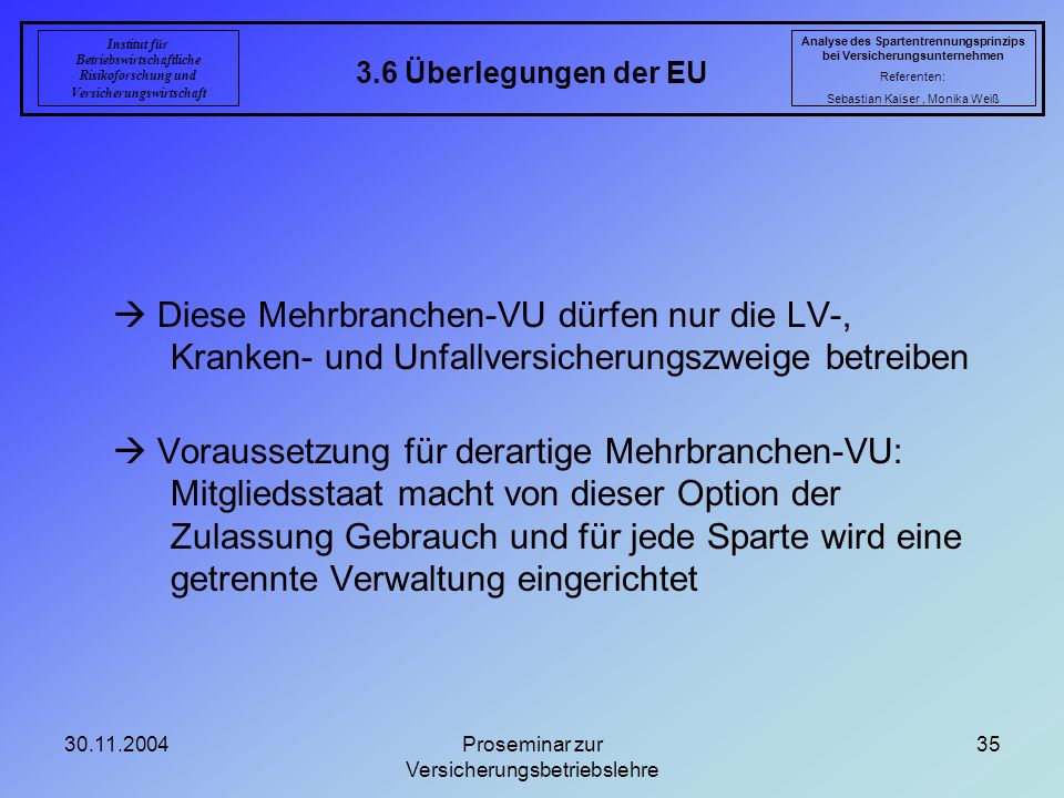 3.6 Überlegungen der EU Institut für Betriebswirtschaftliche Risikoforschung und Versicherungswirtschaft.