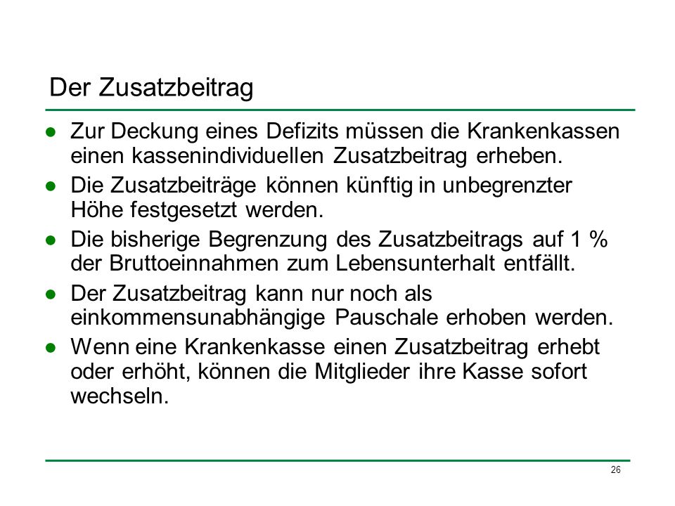 Der Zusatzbeitrag Zur Deckung eines Defizits müssen die Krankenkassen einen kassenindividuellen Zusatzbeitrag erheben.