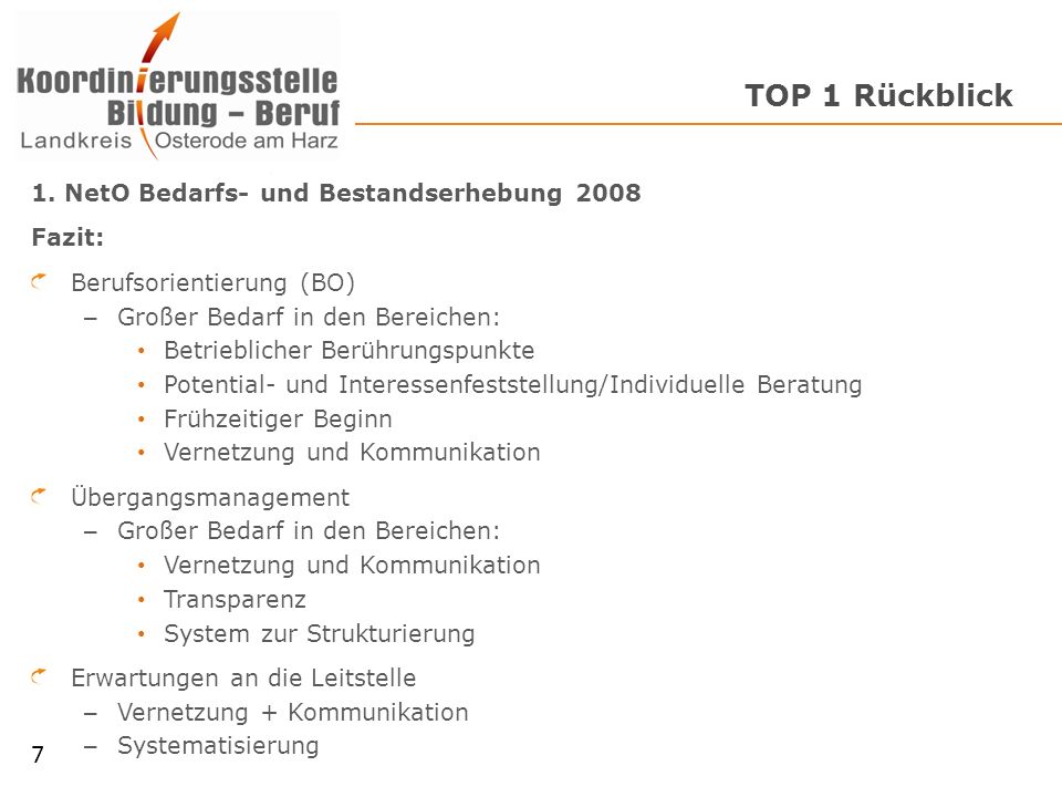 TOP 1 Rückblick 7 1. NetO Bedarfs- und Bestandserhebung 2008 Fazit: