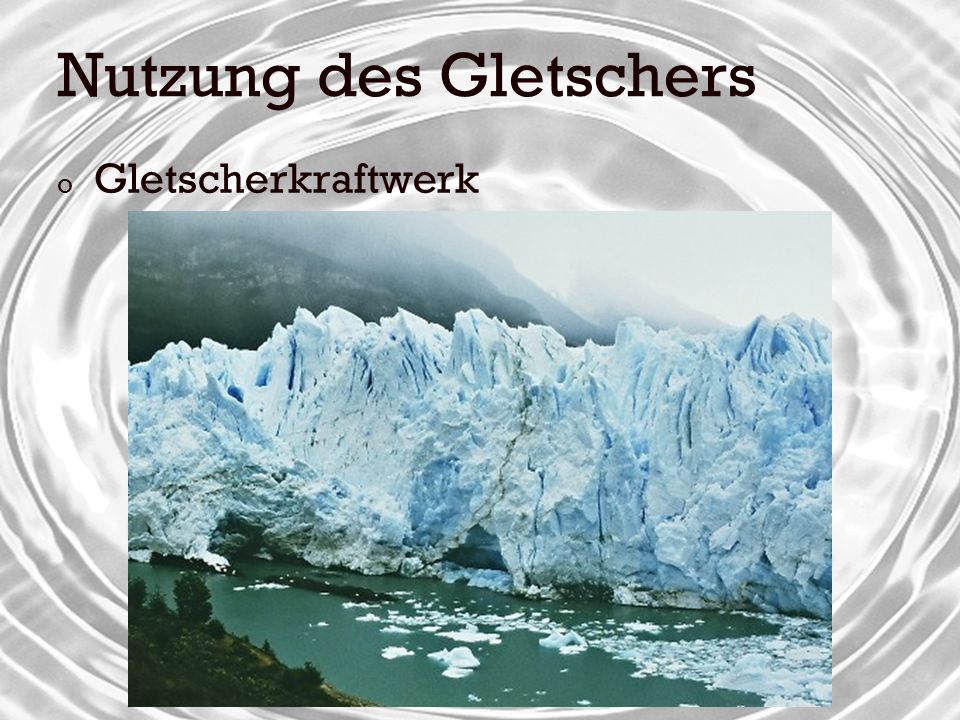 Nutzung des Gletschers